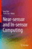 Near-Sensor and in-Sensor Computing