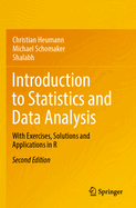 Introduction to Statistics and Data Analysis: With Exercises, Solutions and Applications in R