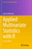 Applied Multivariate Statistics With R (Statistics for Biology and Health)