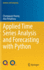 Applied Time Series Analysis and Forecasting with Python