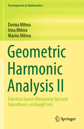 Geometric Harmonic Analysis II: Function Spaces Measuring Size and Smoothness on Rough Sets: 73 (Developments in Mathematics, 73) [Paperback] [Mar 05, 2024] Mitrea, Dorina; Mitrea, Irina and Mitrea, Marius