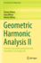 Geometric Harmonic Analysis II: Function Spaces Measuring Size and Smoothness on Rough Sets: 73 (Developments in Mathematics, 73) [Paperback] [Mar 05, 2024] Mitrea, Dorina; Mitrea, Irina and Mitrea, Marius