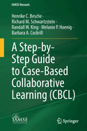 A Step-By-Step Guide to Case-Based Collaborative Learning (Cbcl)