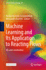 Machine Learning and Its Application to Reacting F