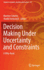 Decision Making Under Uncertainty and Constraints: A Why-Book