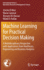 Machine Learning for Practical Decision Making