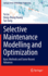 Selective Maintenance Modelling and Optimization: Basic Methods and Some Recent Advances (Springer Series in Reliability Engineering) [Hardcover] [Jan 21, 2023] Liu, Yu; Huang, Hong-Zhong and Jiang, Tao