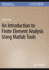 An Introduction to Finite Element Analysis Using M