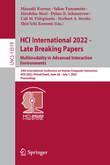 Hci International 2022-Late Breaking Papers. Multimodality in Advanced Interaction Environments