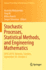 Stochastic Processes, Statistical Methods, and Eng