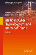 Intelligent Cyber Physical Systems and Internet of Things