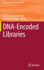 Dna-Encoded Libraries: 40 (Topics in Medicinal Chemistry, 40) [Hardcover] [Nov 26, 2022] Brunschweiger, Andreas and Young, Damian W.