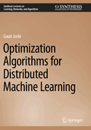 Optimization Algorithms for Distributed Machine Le