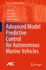 Advanced Model Predictive Control for Autonomous Marine Vehicles (Advances in Industrial Control) [Hardcover] [Feb 14, 2023] Shi, Yang; Shen, Chao; Wei, Henglai and Zhang, Kunwu