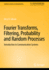 Fourier Transforms, Filtering, Probability and Ran