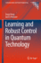 Learning and Robust Control in Quantum Technology (Communications and Control Engineering) [Hardcover] [Mar 25, 2023] Dong, Daoyi and Petersen, Ian R.