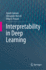 Interpretability in Deep Learning [Hardcover] [May 01, 2023] Somani, Ayush; Horsch, Alexander and Prasad, Dilip K.