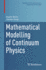 Mathematical Modelling of Continuum Physics (Modeling and Simulation in Science, Engineering and Technology) [Hardcover] [Mar 20, 2023] Morro, Angelo and Giorgi, Claudio