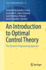 An Introduction to Optimal Control Theory: the Dynamic Programming Approach (Texts in Applied Mathematics, 76)