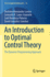 An Introduction to Optimal Control Theory