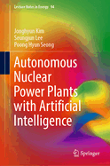 Autonomous Nuclear Power Plants With Artificial Intelligence