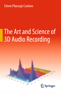 The Art and Science of 3d Audio Recording