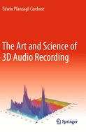The Art and Science of 3d Audio Recording