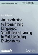An Introduction to Programming Languages: Simultaneous Learning in Multiple Coding Environments (Synthesis Lectures on Computer Science)