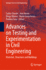 Advances on Testing and Experimentation in Civil E