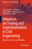 Advances on Testing and Experimentation in Civil E