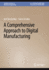 A Comprehensive Approach to Digital Manufacturing Yalcin Ertekin