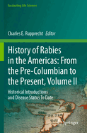 History of Rabies in the Americas: From the Pre-Columbian to the Present, Volume II