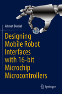 Designing Mobile Robot Interfaces With 16-Bit Micr