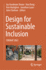 Design for Sustainable Inclusion: Cwuaat 2023 [Hardcover] [Mar 24, 2023] Goodman-Deane, Joy; Dong, Hua; Heylighen, Ann; Lazar, Jonathan and Clarkson, John