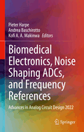 Biomedical Electronics, Noise Shaping Adcs, and Frequency References