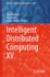 Intelligent Distributed Computing XV: 1089 (Studies in Computational Intelligence, 1089) [Hardcover] [Apr 09, 2023] Braubach, Lars; Jander, Kai and B�dic�, Costin
