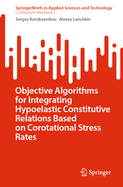 Objective Algorithms for Integrating Hypoelastic Constitutive Relations Based on Corotational Stress Rates