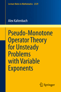 Pseudo-Monotone Operator Theory for Unsteady Problems With Variable Exponents