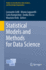 Statistical Models and Methods for Data Science (Studies in Classification, Data Analysis, and Knowledge Organization) [Paperback] [Jul 25, 2023] Grilli, Leonardo; Lupparelli, Monia; Rampichini, Carla; Rocco, Emilia and Vichi, Maurizio