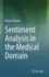 Sentiment Analysis in the Medical Domain [Hardcover] [May 25, 2023] Denecke, Kerstin