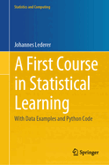 First Course in Statistical Learning, With Data Examples and Python Code