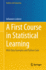 First Course in Statistical Learning, With Data Examples and Python Code
