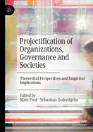 Projectification of Organizations, Governance and