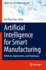 Artificial Intelligence for Smart Manufacturing