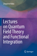 Lectures on Quantum Field Theory and Functional in