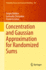 Concentration and Gaussian Approximation for Randomized Sums: 104 (Probability Theory and Stochastic Modelling, 104) [Hardcover] [May 18, 2023] Bobkov, Sergey; Chistyakov, Gennadiy and G�tze, Friedrich