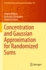 Concentration and Gaussian Approximation for Rando