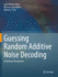 Guessing Random Additive Noise Decoding