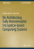 On Architecting Fully Homomorphic Encryption-Based