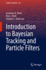 Introduction to Bayesian Tracking and Particle Filters: 126 (Studies in Big Data, 126) [Hardcover] [Jun 01, 2023] Stone, Lawrence D.; Streit, Roy L. and Anderson, Stephen L.